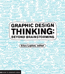 Graphic Design Thinking: Beyond Brainstorming